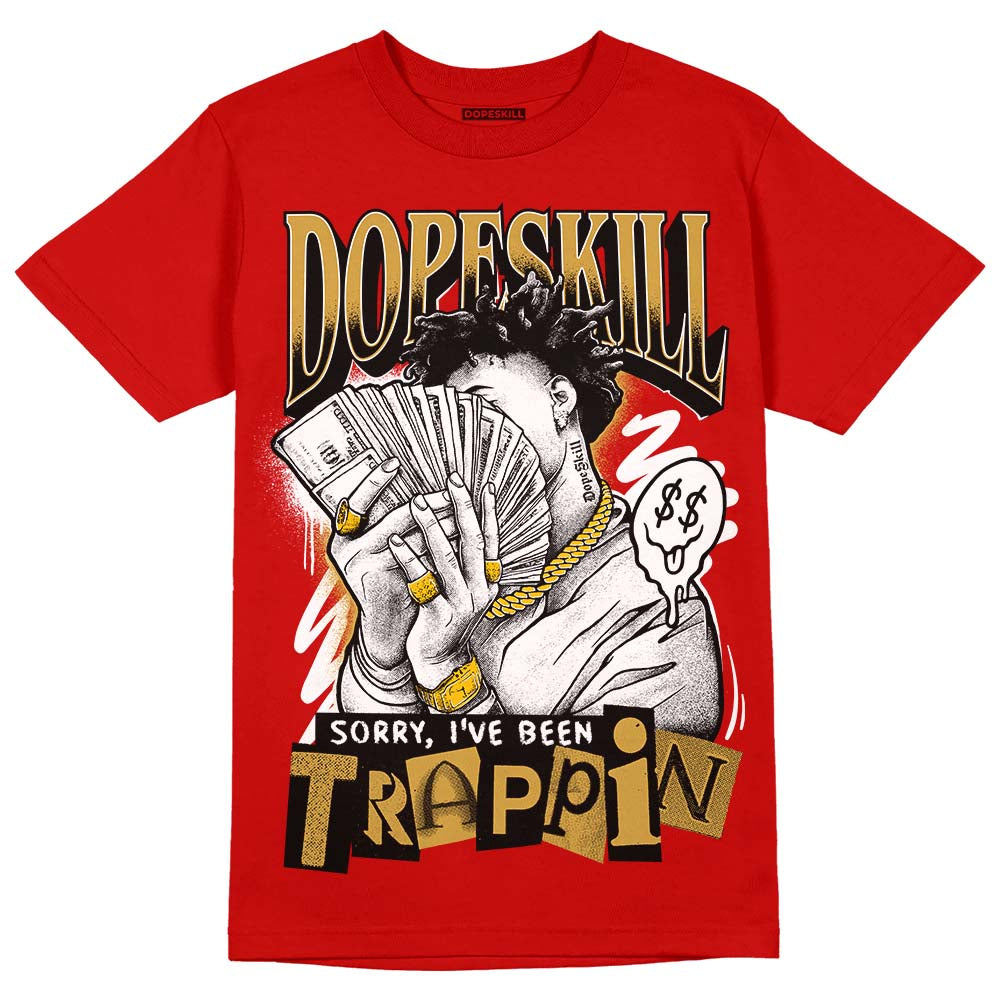 Red Collection DopeSkill Red T-shirt Sorry I've Been Trappin Graphic