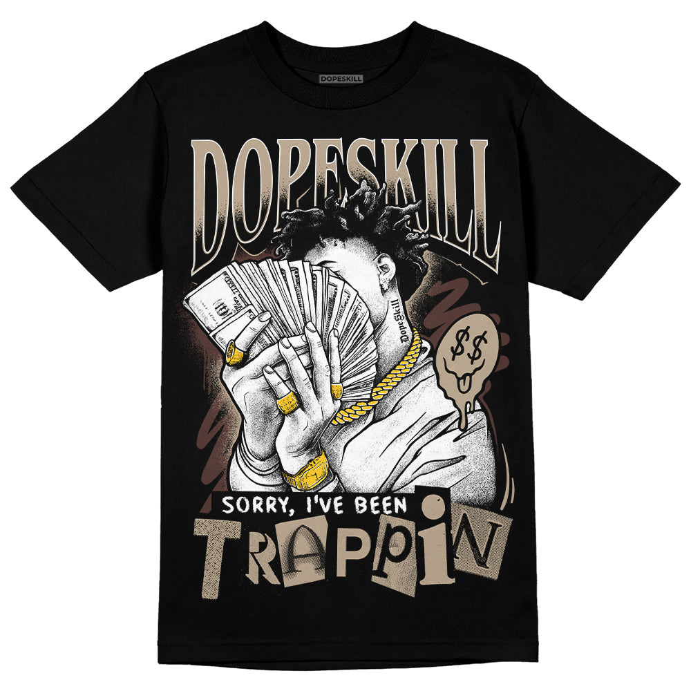 Latte 1s DopeSkill T-Shirt Sorry I've Been Trappin Graphic