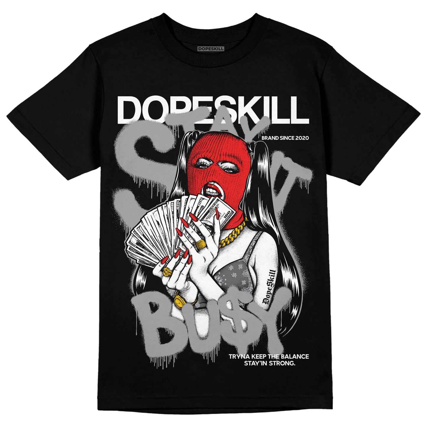 Grey Collection DopeSkill T-Shirt Stay It Busy Graphic