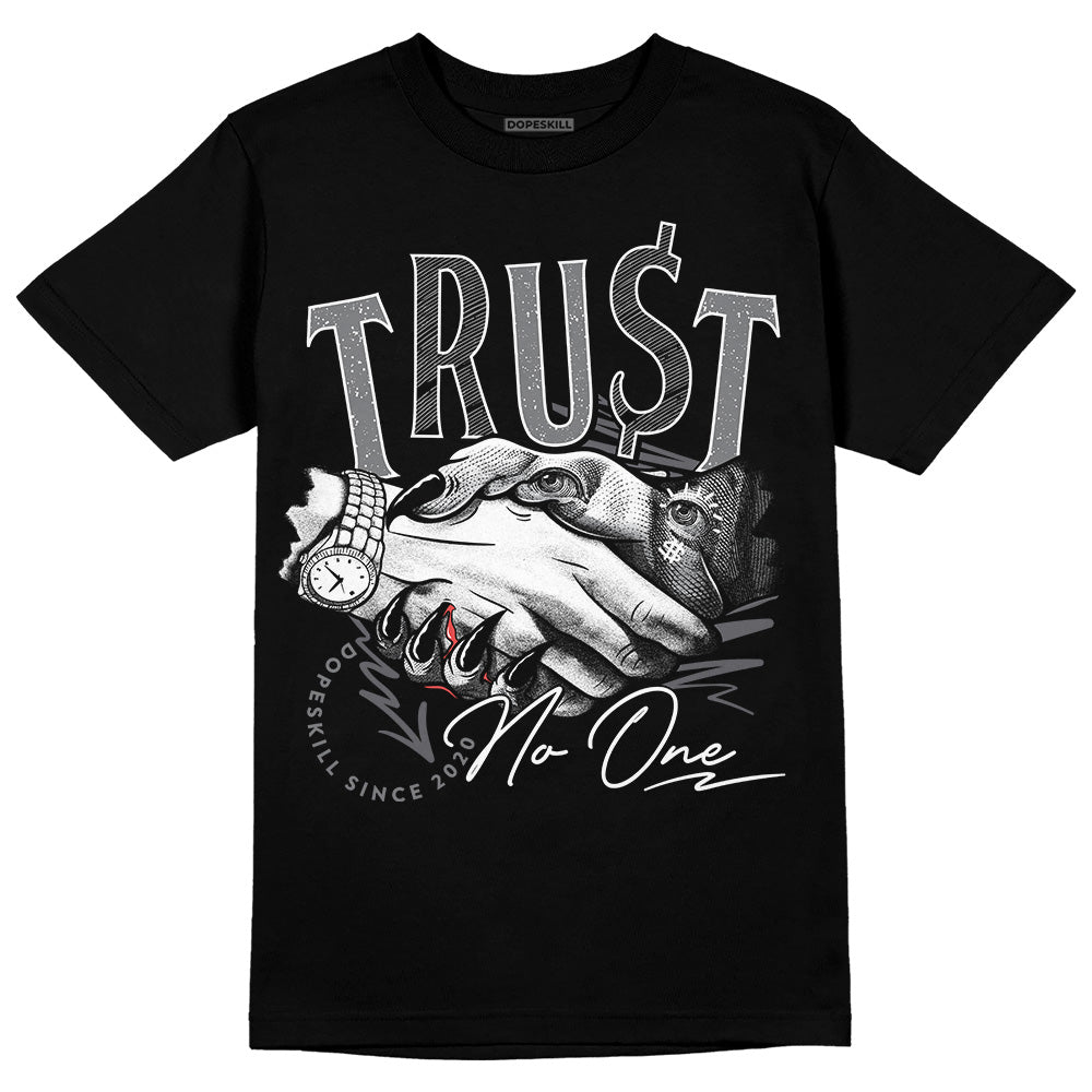 Wet Cement 4s DopeSkill T-Shirt Trust No One Graphic