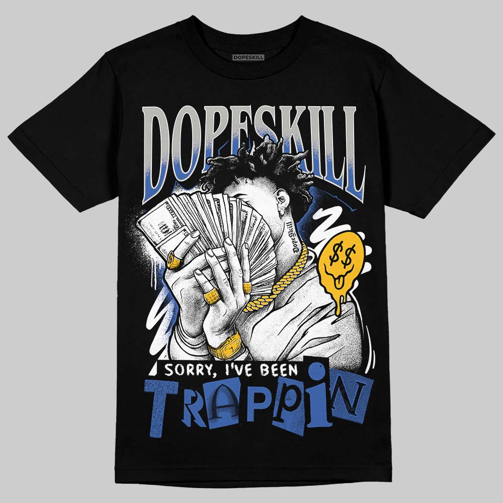 Lucky Shorts 3s DopeSkill T-Shirt Sorry I've Been Trappin Graphic