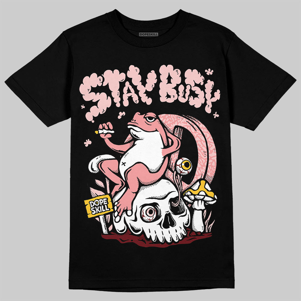VALENTINE'S Day 3s DopeSkill T-Shirt Stay Busy Graphic
