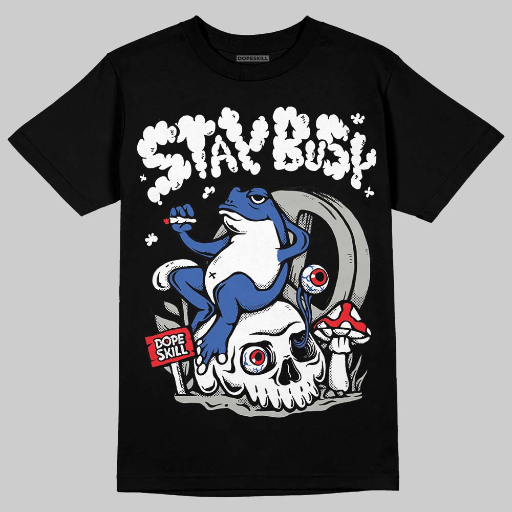Lucky Shorts 3s DopeSkill T-Shirt Stay Busy Graphic