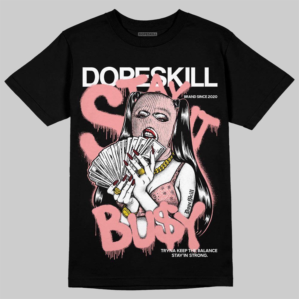 VALENTINE'S Day 3s DopeSkill T-Shirt Stay It Busy Graphic
