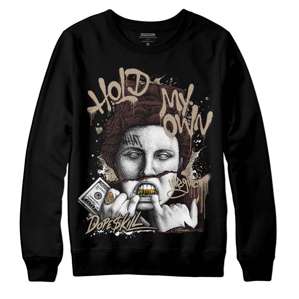 Latte 1s DopeSkill Sweatshirt Hold My Own Graphic