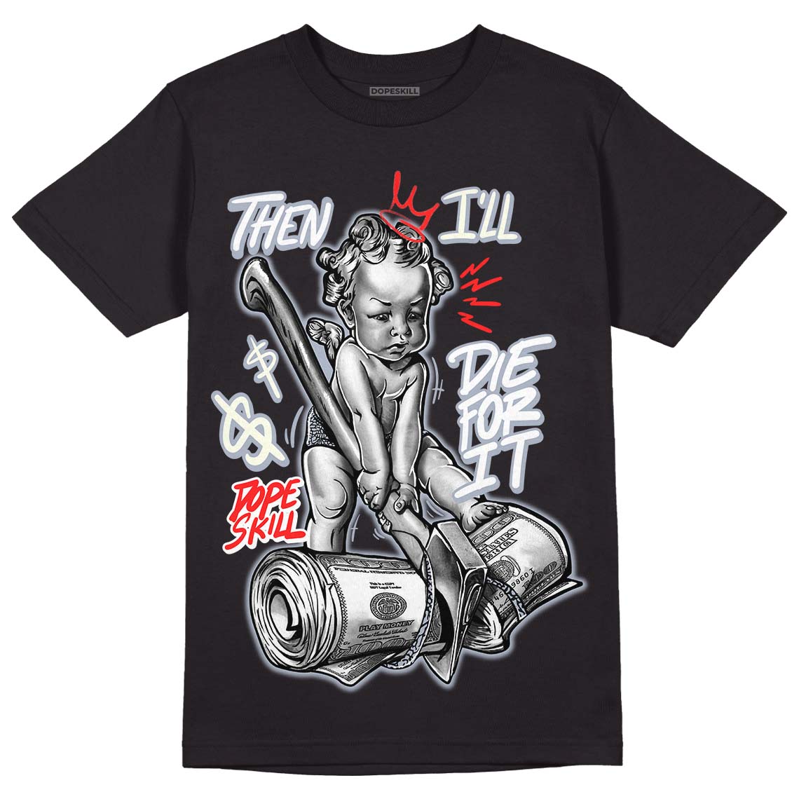 White Cement Reimagined 3s DopeSkill T-Shirt Then I'll Die For It Graphic