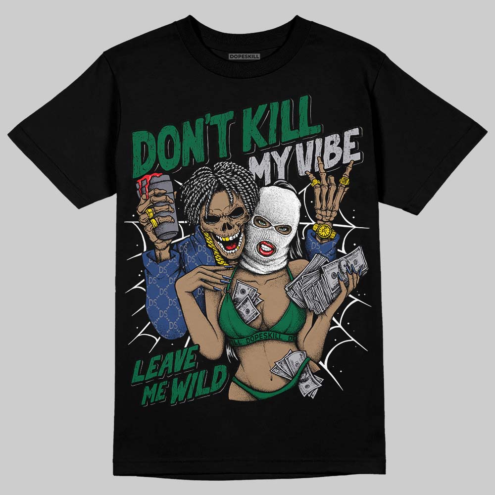 GT-2160 Shamrock Green DopeSkill T-Shirt Don't Kill My Vibe Graphic