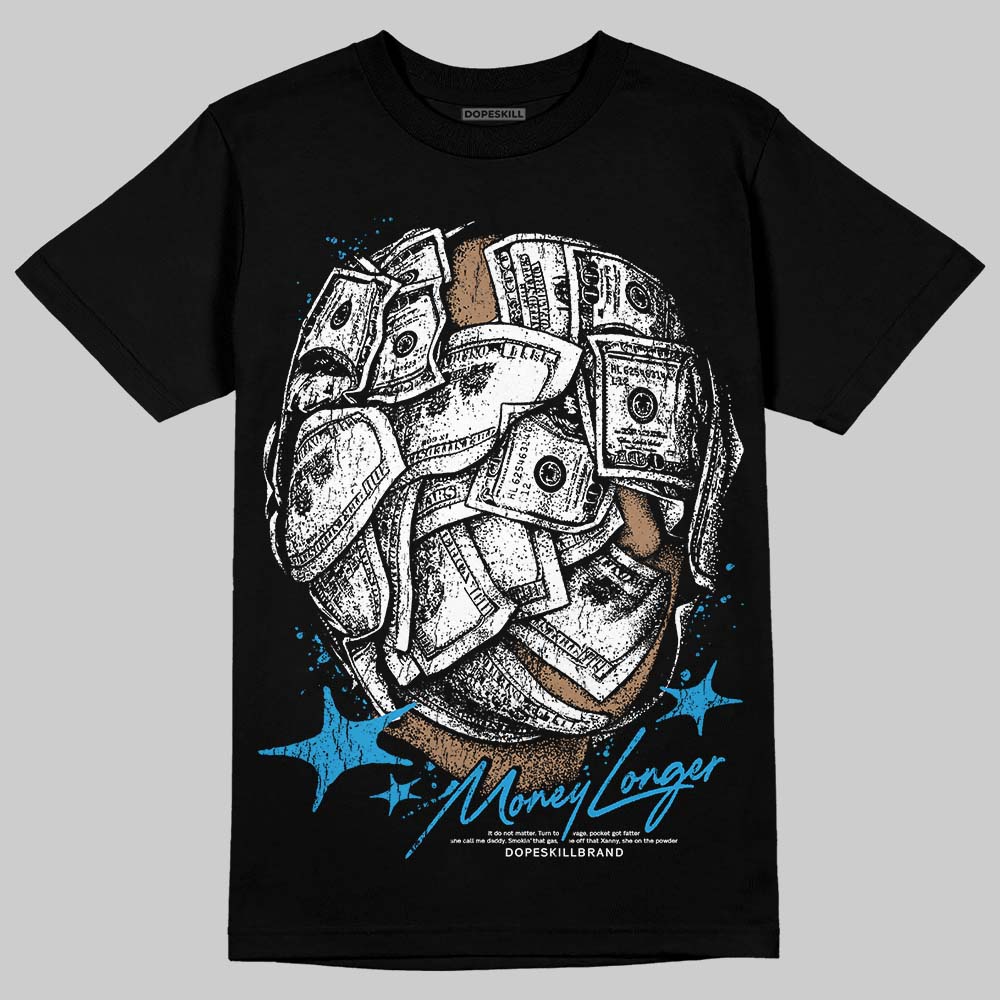 Military Blue 4s DopeSkill T-Shirt Money Longer Graphic