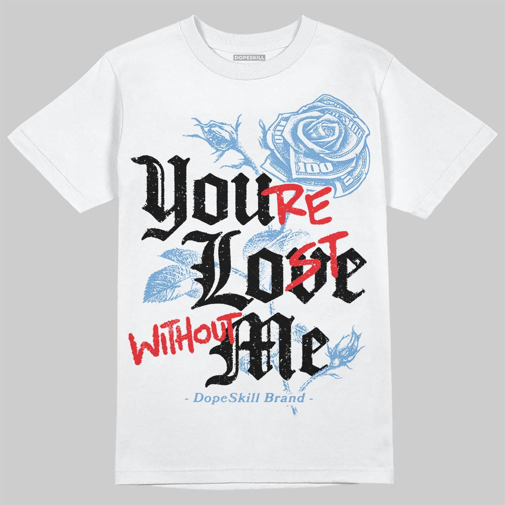 Melo 12s DopeSkill T-Shirt You’re Lost Without Me Graphic