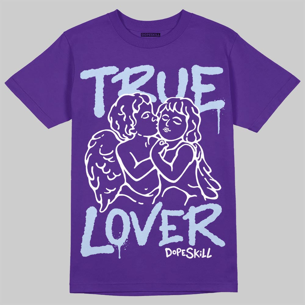 Grape 5s DopeSkill T-Shirt True Lover Graphic