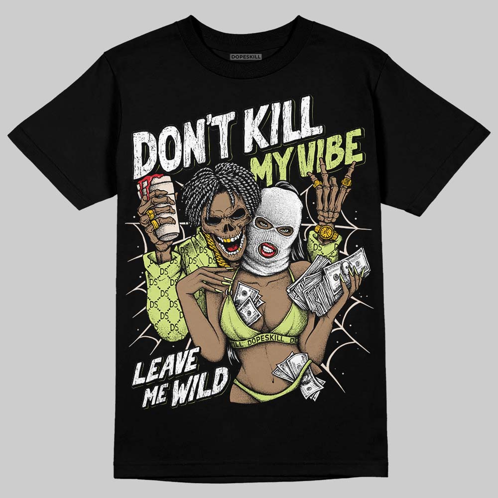Luminous Green 5s DopeSkill T-Shirt Don't Kill My Vibe Graphic