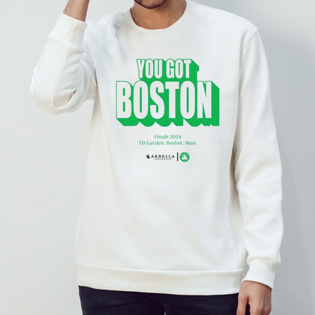 Arbella Insurance You Got Boston Celtics Final 2024 Td Garden Boston Mass T-Shirt