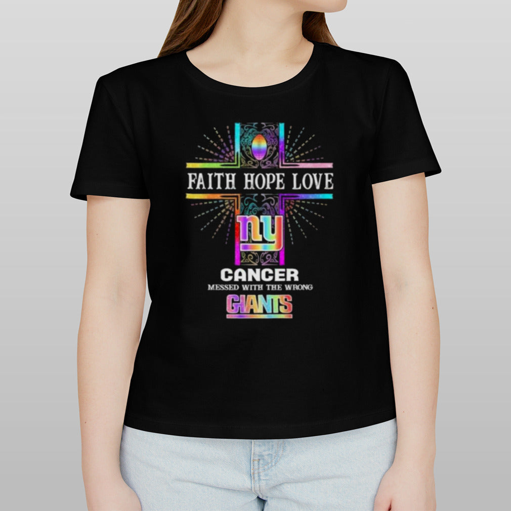 Faith Hope Love Cancer Messed With The Wrong New York Giants Pride Shirt