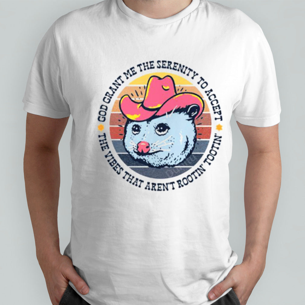 God grant me the serenity to accept the vibes that aren’t rootin’ tootin’ vintage shirt
