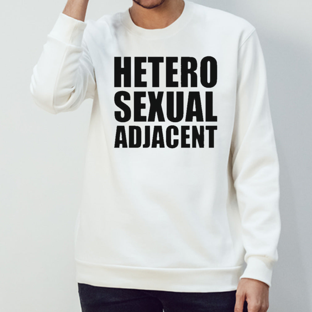 Hetero Sexual Adjacent T-shirt