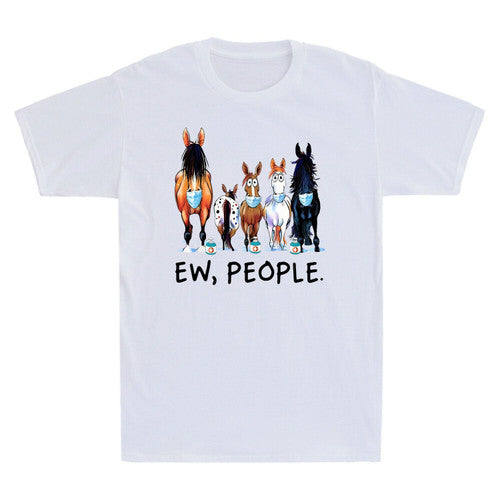 Horses Ew People Funny Horses Animal Lovers Sarcasm Vintage Man's T-Shirt Tee