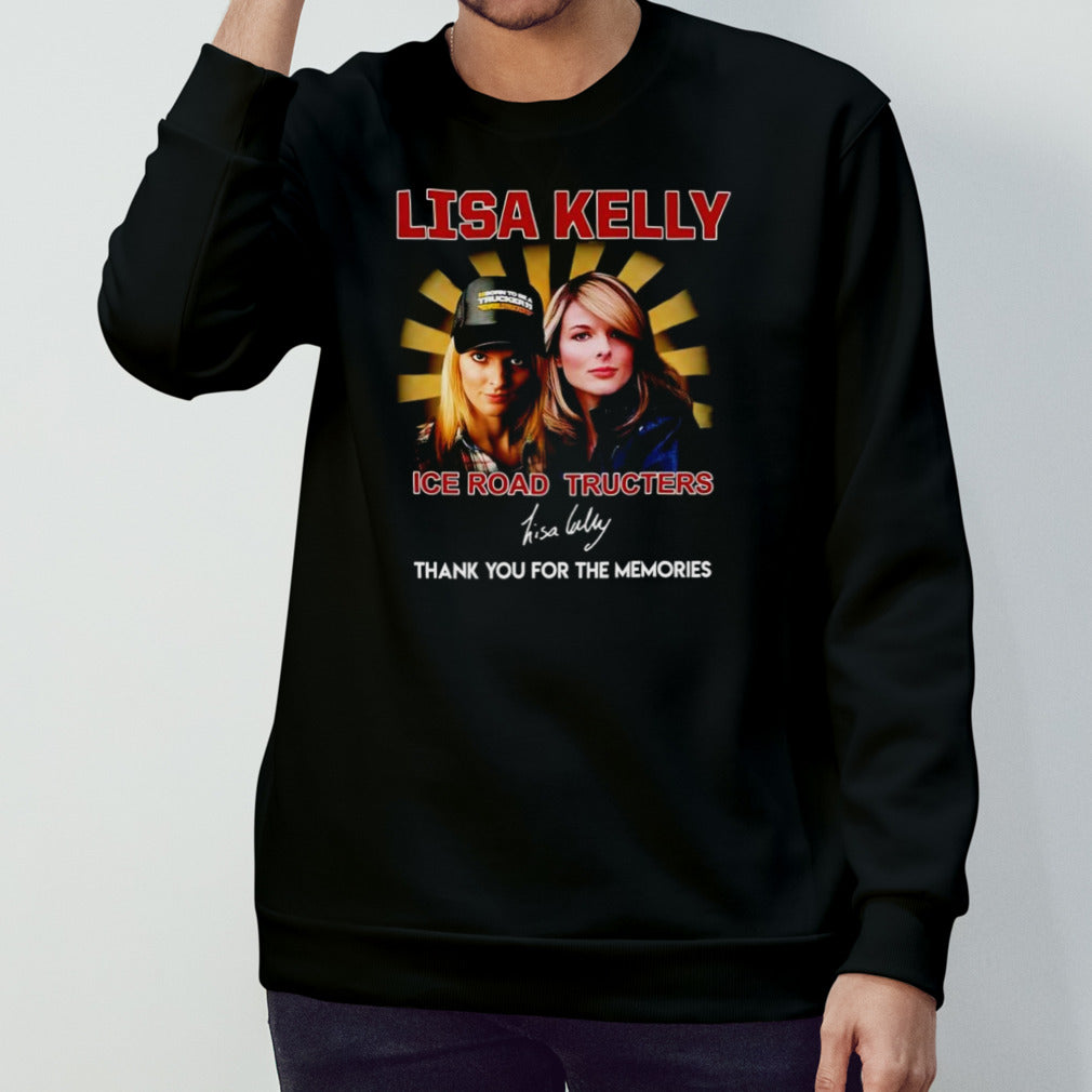 Lisa Kelly Ice Road Tructers thank you for the memories signature shirt