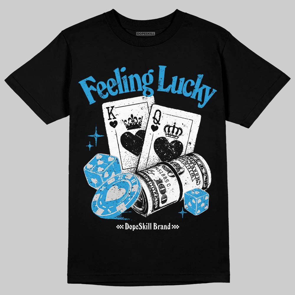 Military Blue 4s DopeSkill T-Shirt Feeling Lucky Graphic