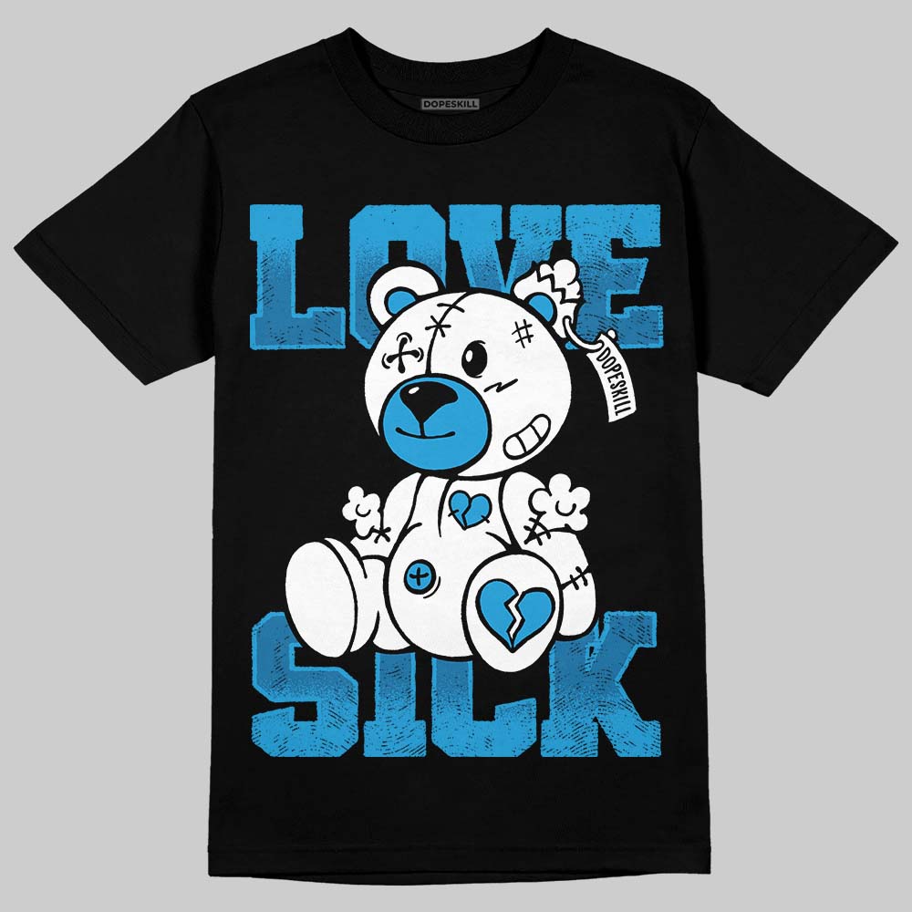 Military Blue 4s DopeSkill T-Shirt Love Sick Graphic