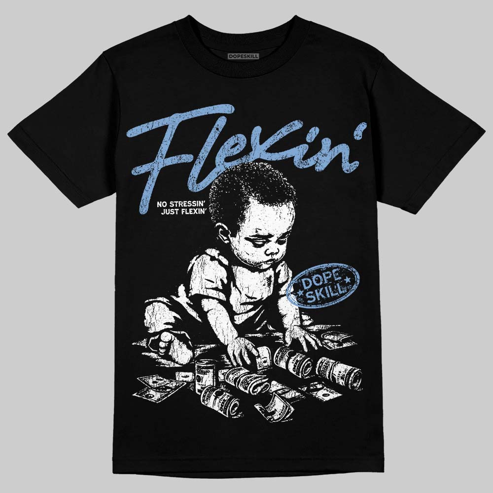 University Blue 5s DopeSkill T-Shirt Flexin' Graphic