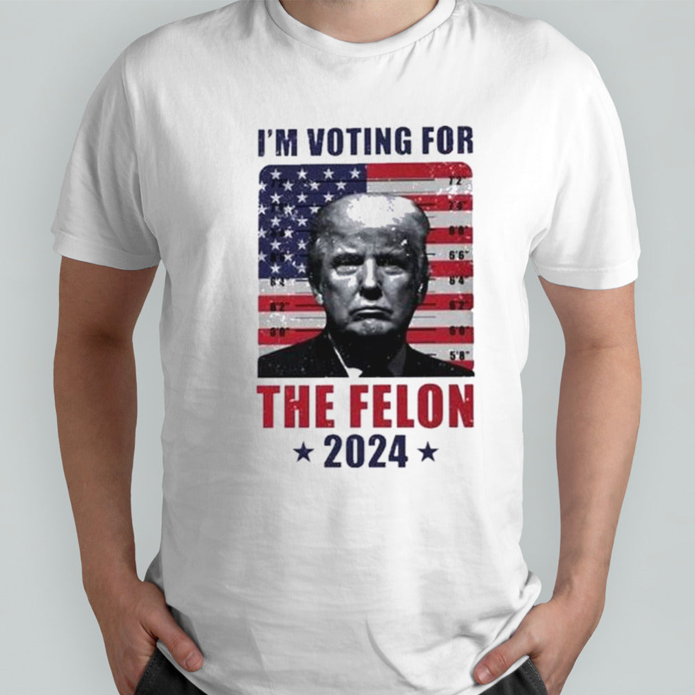 Vintage Trump 2024 I’m Voting For The Felon shirt