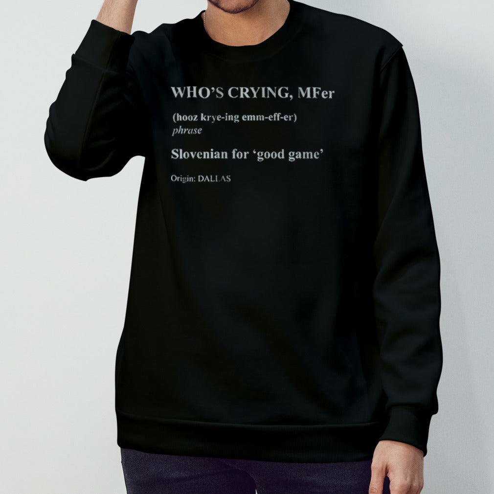Who’s Crying Mfer Definition Shirt