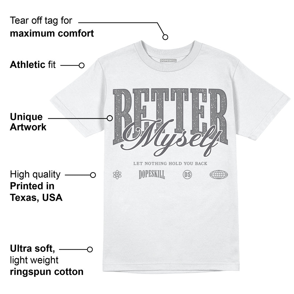 Wet Cement 4s DopeSkill T-Shirt Better Myself Graphic