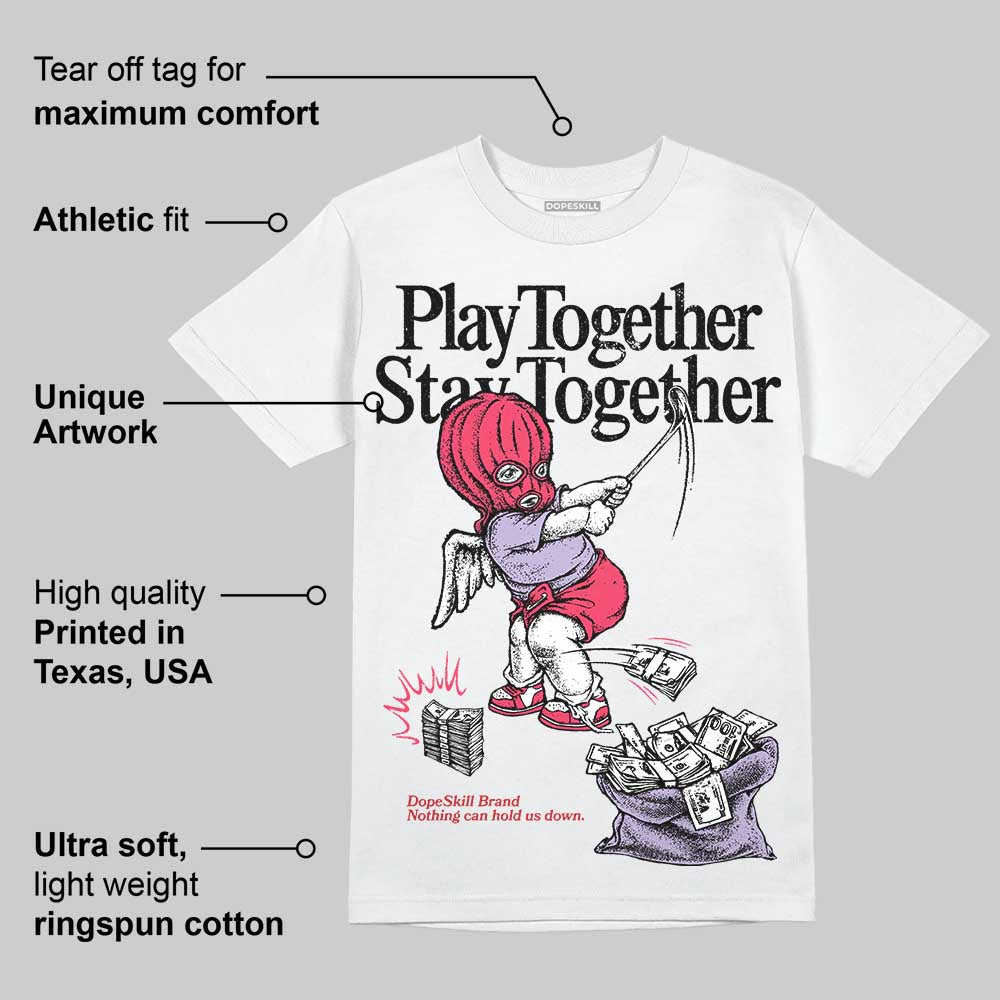 Peanut Butter Jelly 5s DopeSkill T-Shirt Play together, Stay together Graphic