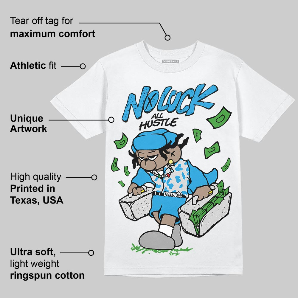Military Blue 4s DopeSkill T-Shirt No Luck, All Hustle Graphic