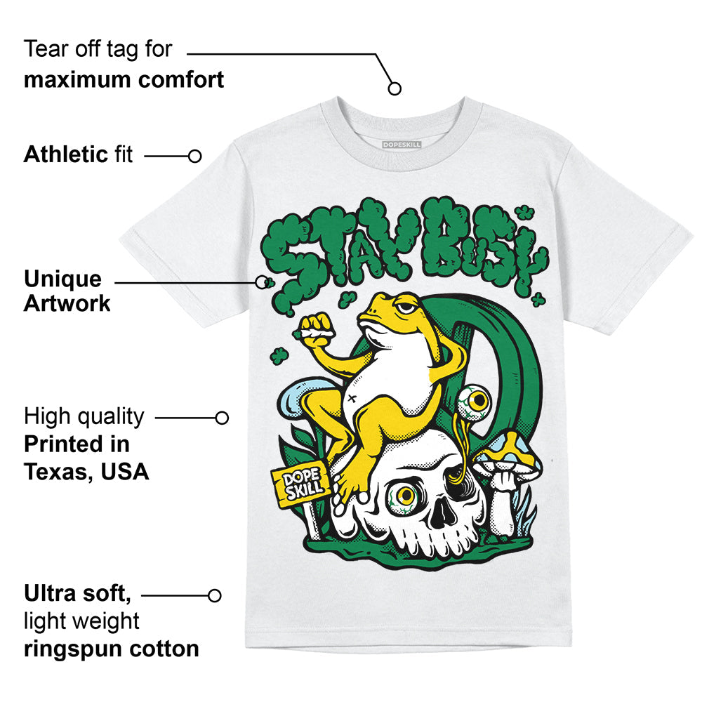 Lucky Green 5s DopeSkill T-Shirt Stay Busy Graphic