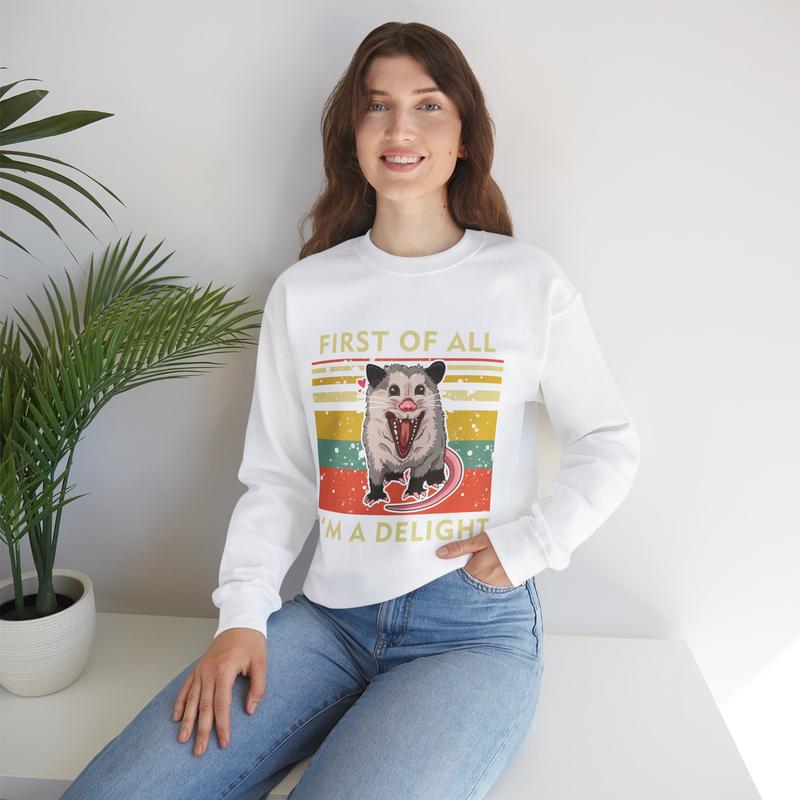 First Of All, I'm A Delight Sweatshirt – Hilarious Opossum Graphic, Cute & Quirky Animal Sweatshirt, Perfect for Animal Lovers, Sarcastic Self-Love Gi