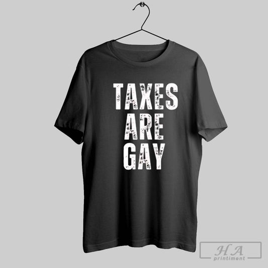 Taxes Are Gay Vintage Shirt