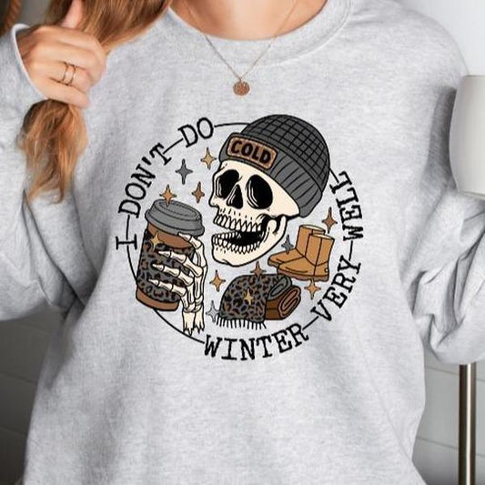 I don't do winter sweatshirt - Sizes for Everyone - Men's and Women's Choices - Find Your Look - Plentiful Color Options - Minimalist Chic