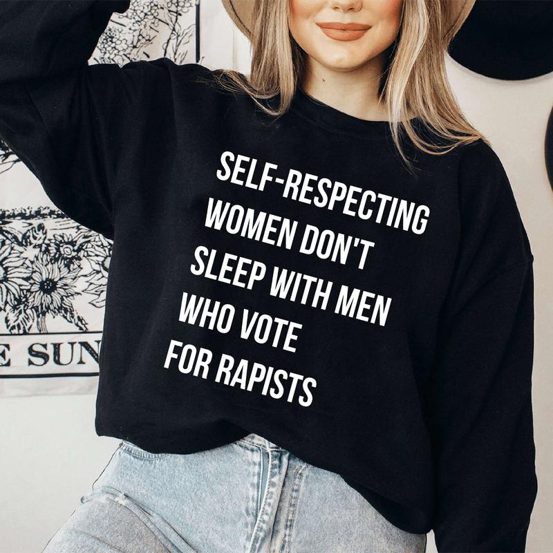 (New Design) Self-Respecting Women Don't Sleep Sweatshirt, Sweatshirt - Tshirt - Hoodie, Feminist Activist Shirt, Women's Right Gift