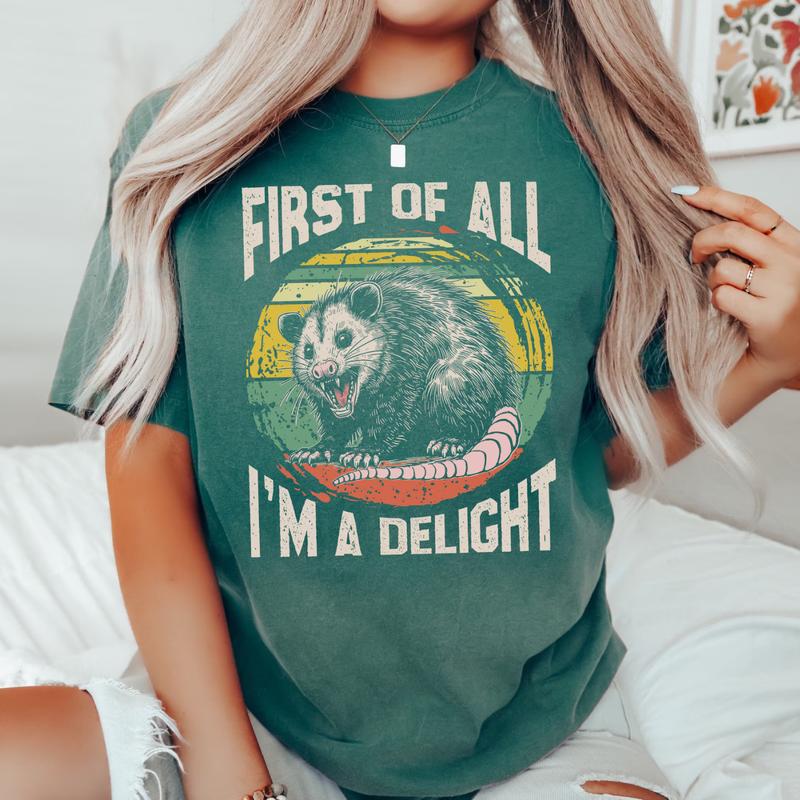 First of All I'm a Delight Shirt - Funny Angry Possum Tee, Trendy Sarcastic Weirdcore Graphic, Unisex Gift for Him & Her Top Summer Smooth Tshirt