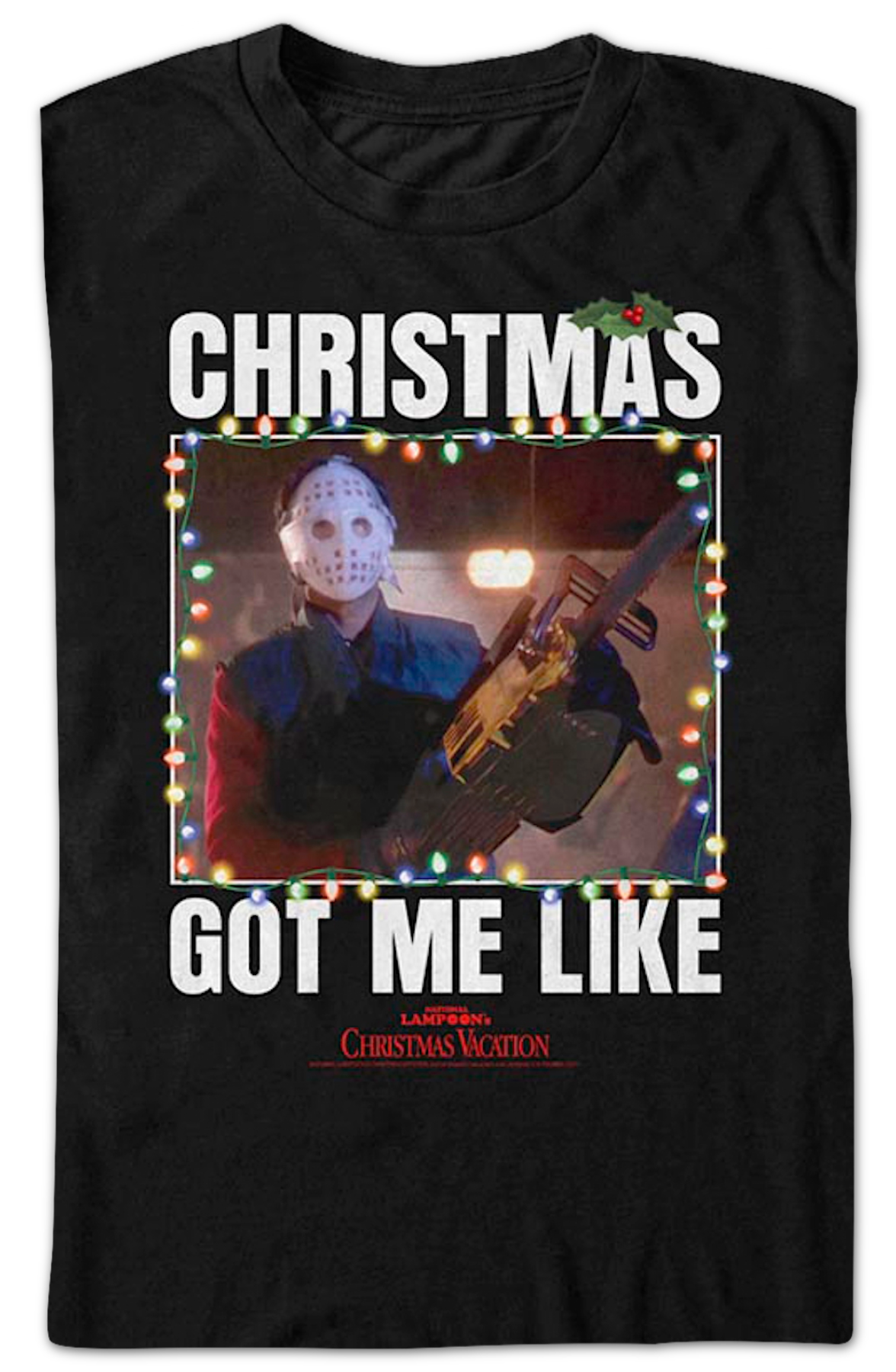 Got Me Like Christmas Vacation T-Shirt