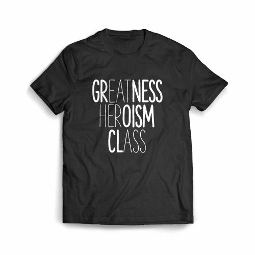 Greatness Heroism Class Eat Her Ass Nasty Men's T-Shirt