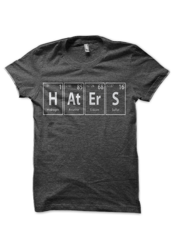 Haters (H-At-Er-S) Periodic Elements Spelling T-Shirt