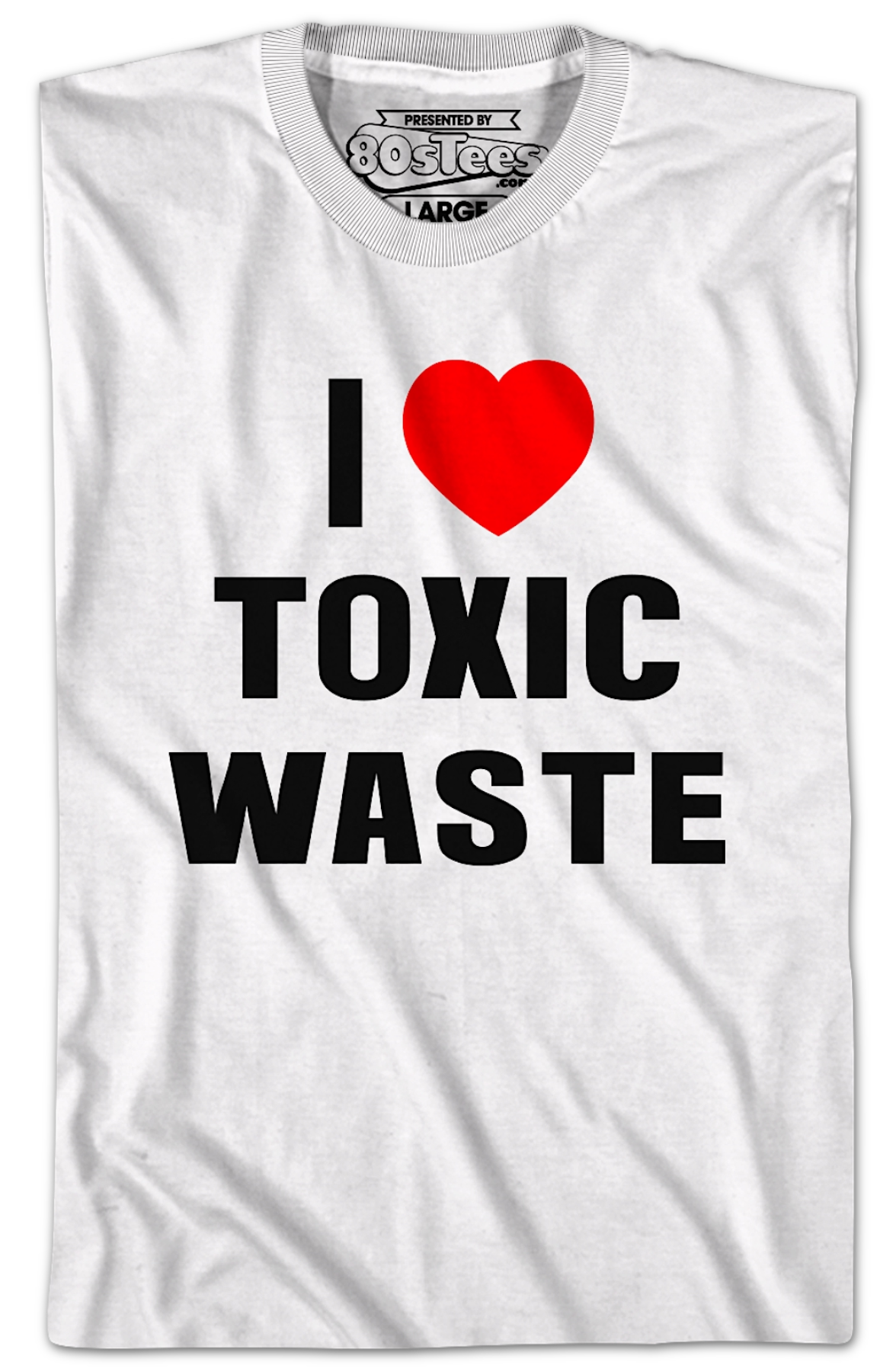I Love Toxic Waste Real Genius T-Shirt