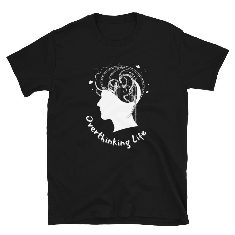 Overthinking Life Soft Style T-Shirt, Funny Overthinking Shirt, Life Struggles Tee, Humorous Graphic Tee, Stress Relief Shirt