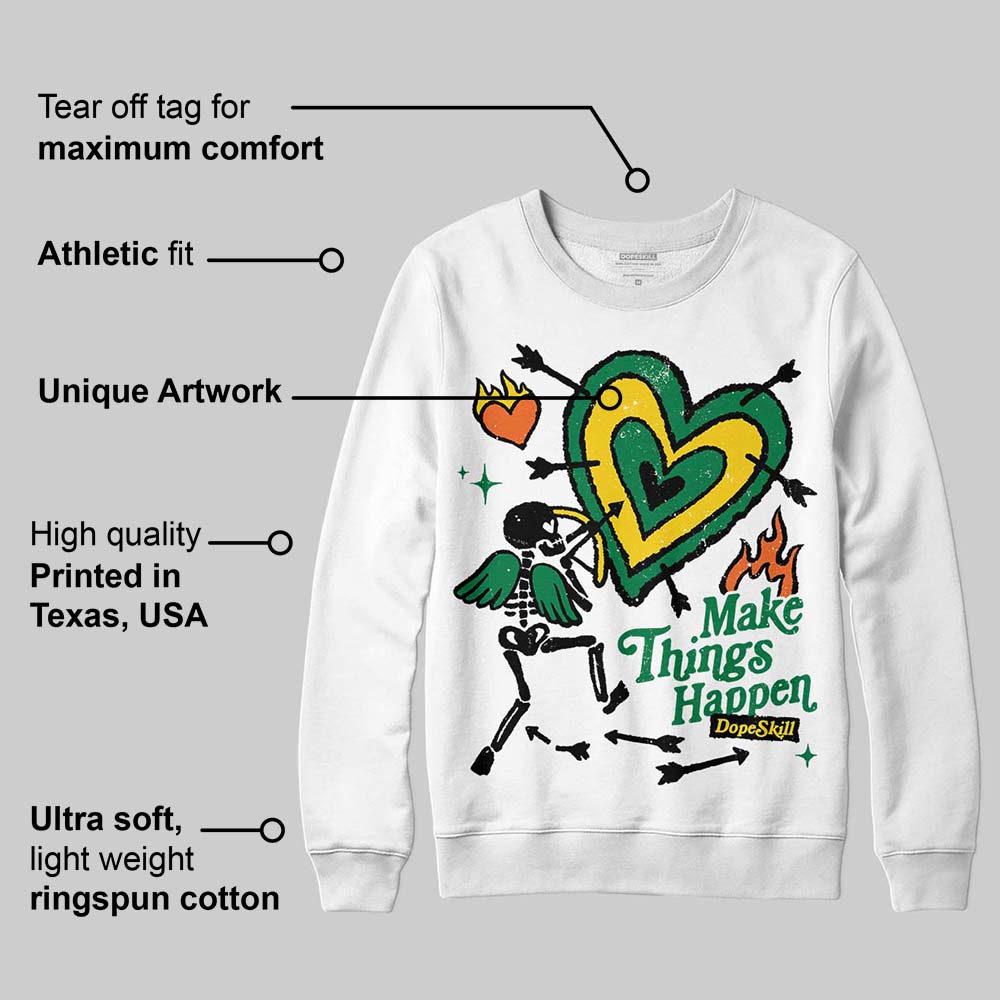 Green Collection DopeSkill Sweatshirt Make Things Happen Graphic
