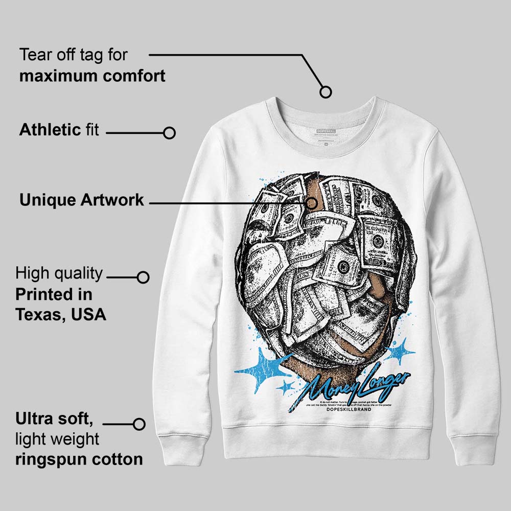 Military Blue 4s DopeSkill Sweatshirt Money Longer Graphic