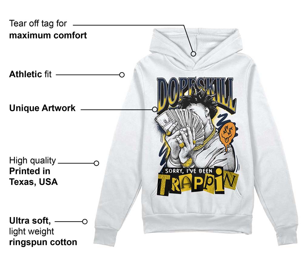 Michigan Dunks DopeSkill Hoodie Sweatshirt Sorry I've Been Trappin Graphic