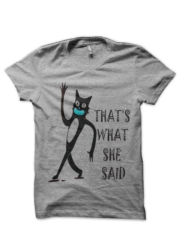 That S What She Said T-Shirt