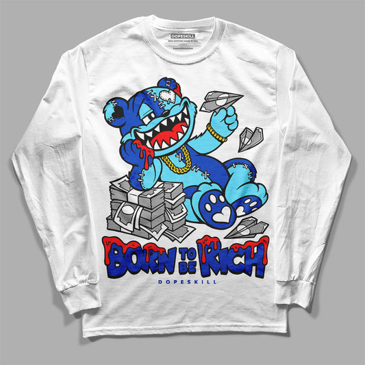 SB Dunk Argon DopeSkill Long Sleeve T-Shirt Born To Be Rich Graphic