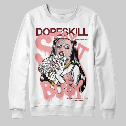 VALENTINE'S Day 3s DopeSkill Sweatshirt Stay It Busy Graphic