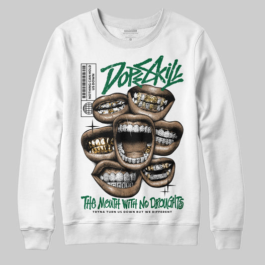 Pine Green 13s DopeSkill Sweatshirt The Mouth With No Droughts Graphic