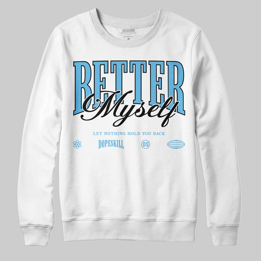 Legend Blue 11s DopeSkill Sweatshirt Better Myself Graphic