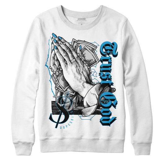 Military Blue 4s DopeSkill Sweatshirt Trust God Graphic