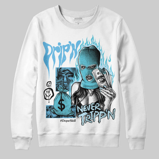 Legend Blue 11s DopeSkill Sweatshirt Drip'n Never Tripp'n Graphic